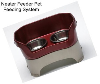 Neater Feeder Pet Feeding System