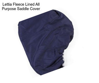 Lettia Fleece Lined All Purpose Saddle Cover