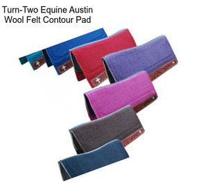 Turn-Two Equine Austin Wool Felt Contour Pad