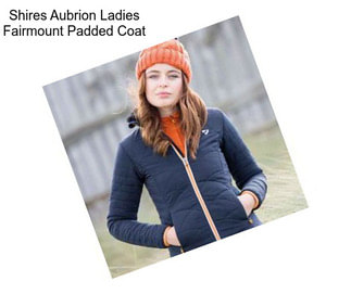 Shires Aubrion Ladies Fairmount Padded Coat