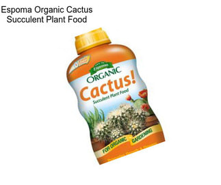 Espoma Organic Cactus Succulent Plant Food