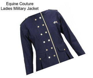 Equine Couture Ladies Military Jacket