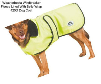 Weatherbeeta Windbreaker Fleece Lined With Belly Wrap 420D Dog Coat