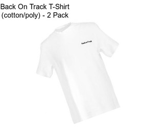 Back On Track T-Shirt (cotton/poly) - 2 Pack