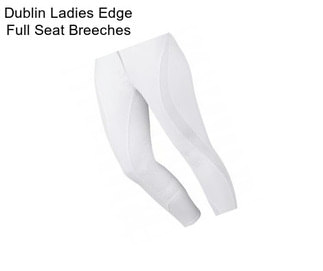 Dublin Ladies Edge Full Seat Breeches