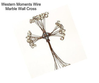 Western Moments Wire Marble Wall Cross