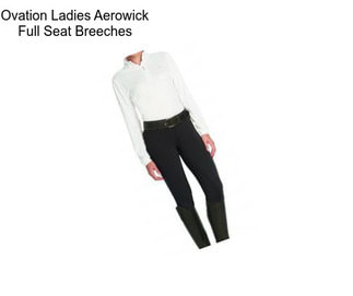 Ovation Ladies Aerowick Full Seat Breeches