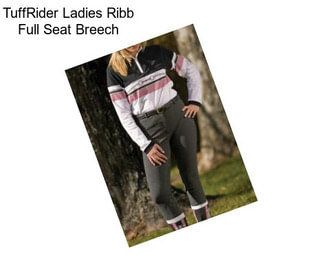 TuffRider Ladies Ribb Full Seat Breech