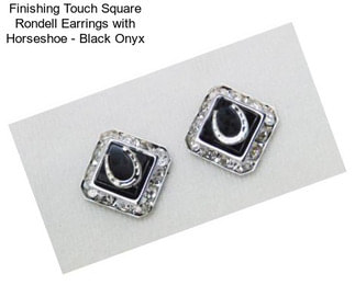 Finishing Touch Square Rondell Earrings with Horseshoe - Black Onyx