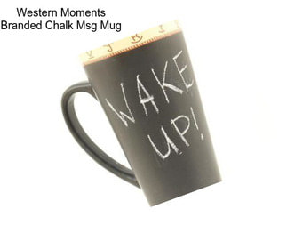 Western Moments Branded Chalk Msg Mug