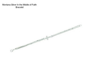 Montana Silver In the Middle of Faith Bracelet