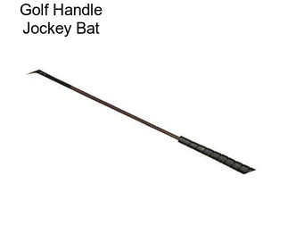 Golf Handle Jockey Bat