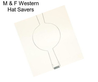M & F Western Hat Savers