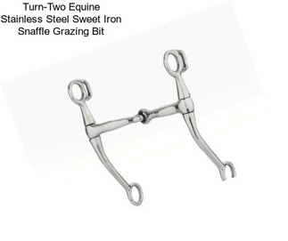 Turn-Two Equine Stainless Steel Sweet Iron Snaffle Grazing Bit