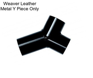 Weaver Leather Metal Y Piece Only