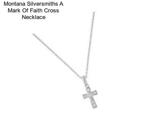 Montana Silversmiths A Mark Of Faith Cross Necklace