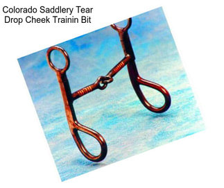 Colorado Saddlery Tear Drop Cheek Trainin Bit