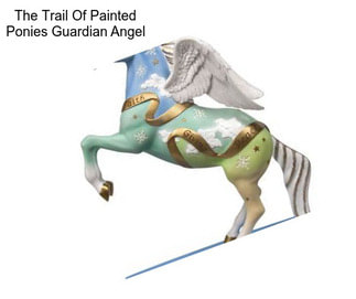 The Trail Of Painted Ponies Guardian Angel