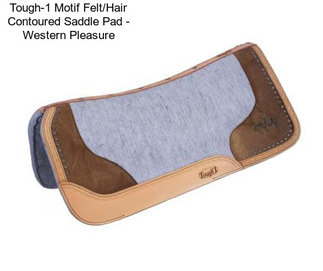 Tough-1 Motif Felt/Hair Contoured Saddle Pad - Western Pleasure