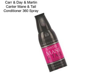 Carr & Day & Martin Canter Mane & Tail Conditioner 360 Spray