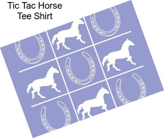 Tic Tac Horse Tee Shirt