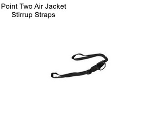 Point Two Air Jacket Stirrup Straps
