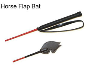 Horse Flap Bat