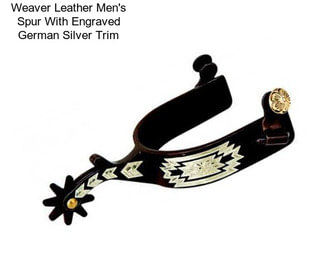 Weaver Leather Men\'s Spur With Engraved German Silver Trim