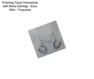 Finishing Touch Horseshoe with Stone Earrings - Euro Wire - Turquoise