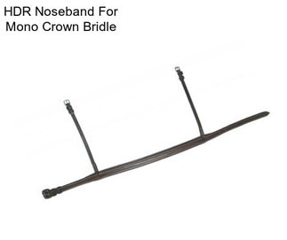 HDR Noseband For Mono Crown Bridle