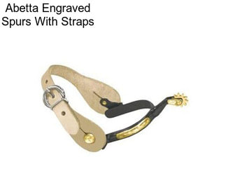 Abetta Engraved Spurs With Straps