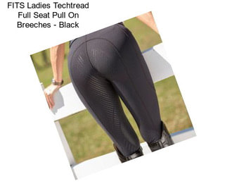 FITS Ladies Techtread Full Seat Pull On Breeches - Black