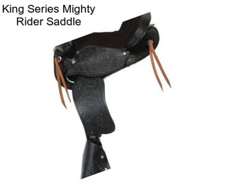 King Series Mighty Rider Saddle