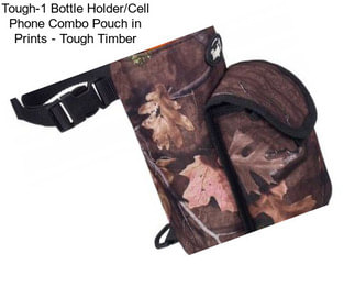 Tough-1 Bottle Holder/Cell Phone Combo Pouch in Prints - Tough Timber
