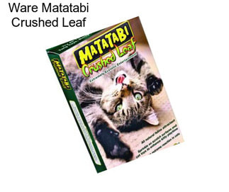 Ware Matatabi Crushed Leaf