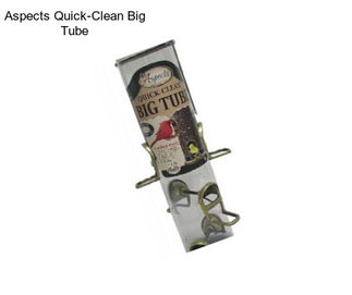 Aspects Quick-Clean Big Tube