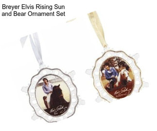 Breyer Elvis Rising Sun and Bear Ornament Set