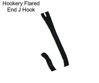 Hookery Flared End J Hook