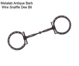 Metalab Antique Barb Wire Snaffle Dee Bit