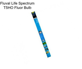 Fluval Life Spectrum T5HO Fluor Bulb
