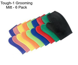 Tough-1 Grooming Mitt - 6 Pack