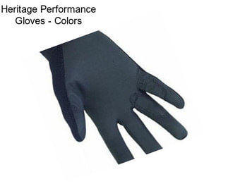 Heritage Performance Gloves - Colors