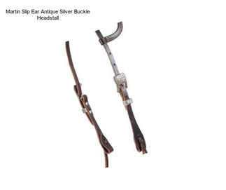 Martin Slip Ear Antique Silver Buckle Headstall