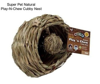 Super Pet Natural Play-N-Chew Cubby Nest