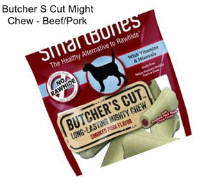 Butcher S Cut Might Chew - Beef/Pork