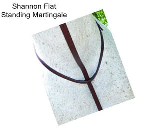 Shannon Flat Standing Martingale