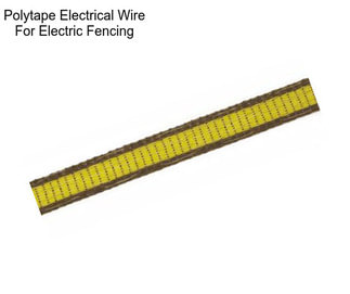 Polytape Electrical Wire For Electric Fencing