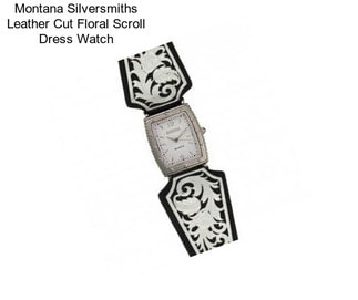 Montana Silversmiths Leather Cut Floral Scroll Dress Watch