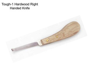 Tough-1 Hardwood Right Handed Knife