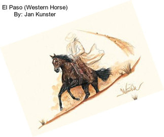 El Paso (Western Horse) By: Jan Kunster